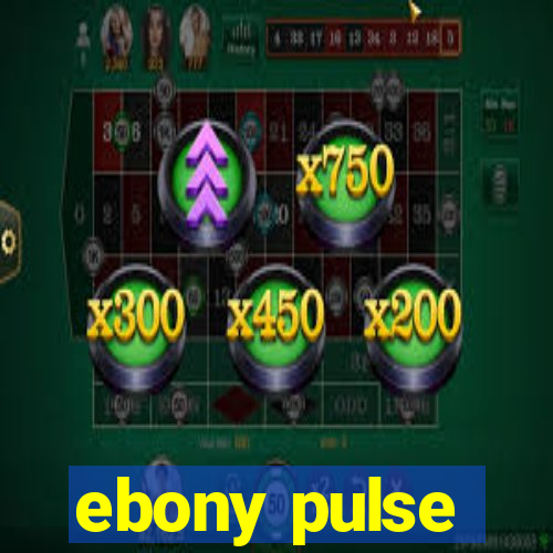 ebony pulse